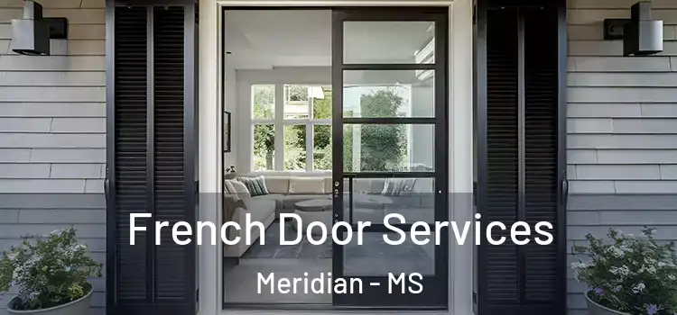French Door Services Meridian - MS