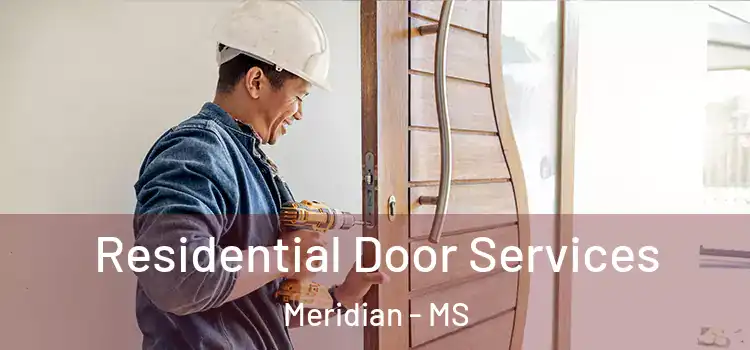 Residential Door Services Meridian - MS